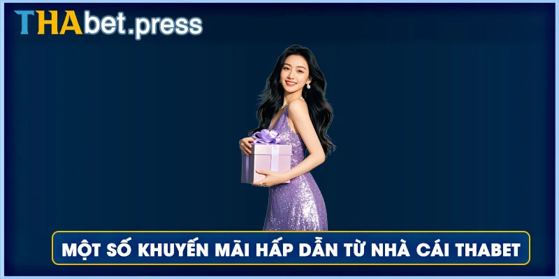 Thabet Imag⚡️【THA Casino】- Link Vào Thabet Press 10/2025 21 Một số khuyến mãi hấp dẫn từ nhà cái Thabet